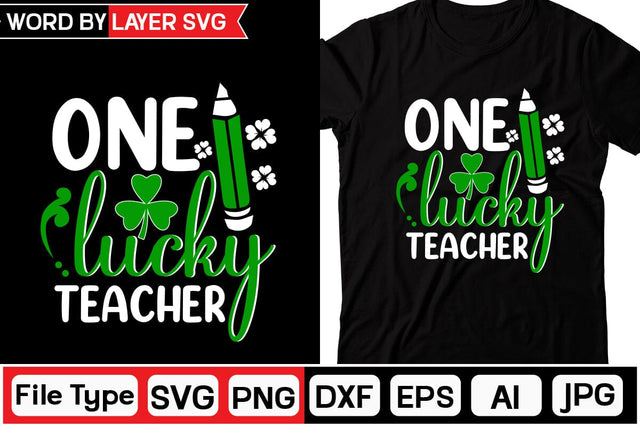 One Lucky Teacher SVG Cut File SVGs,Quotes and Sayings,Food & Drink,On Sale, Print & Cut SVG DesignPlante 503 