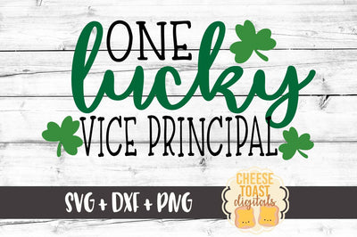 One Lucky Vice Principal SVG Cheese Toast Digitals 
