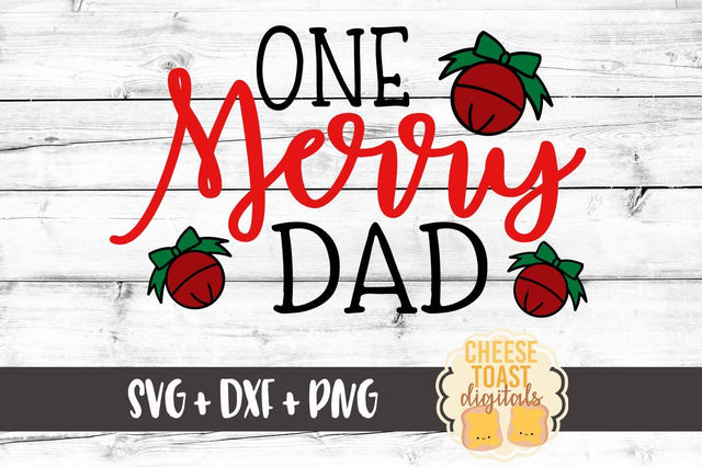 One Merry Dad SVG Cheese Toast Digitals 