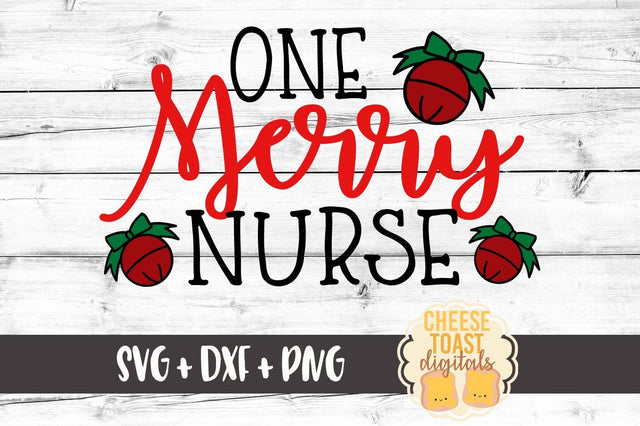 One Merry Nurse SVG Cheese Toast Digitals 