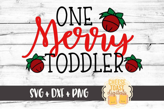 One Merry Toddler SVG Cheese Toast Digitals 