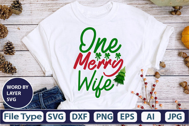 One Merry Wife SVG Cut File SVGs,quotes-and-sayings,food-drink mini-bundles,print-cut,on-sale Clipart Clip Art Sublimation or Vinyl Shirt Design SVG DesignPlante 503 