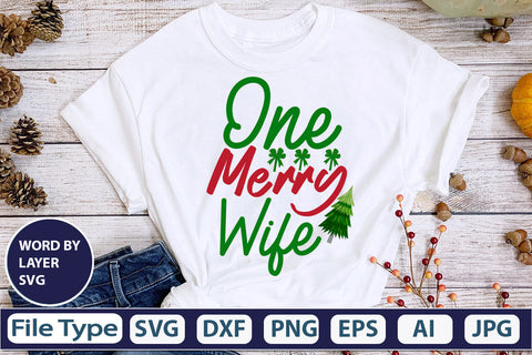 One Merry Wife SVG Cut File SVGs,quotes-and-sayings,food-drink mini-bundles,print-cut,on-sale Clipart Clip Art Sublimation or Vinyl Shirt Design SVG DesignPlante 503 