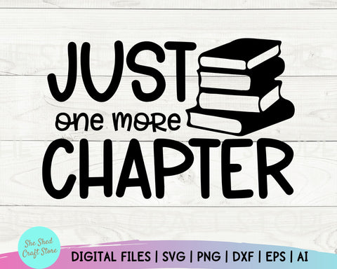 One More Chapter, Book Lover Svg, Book Quotes svg, Funny Quotes, Nerd Svg, Librarian Svg SVG She Shed Craft Store 