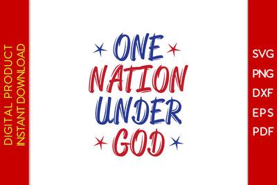One Nation Under God 4th Of July SVG PNG PDF Cut File SVG Creativedesigntee 