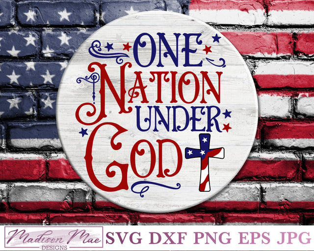 One Nation Under God, Patriotic Fourth Of July SVG SVG Madison Mae Designs 