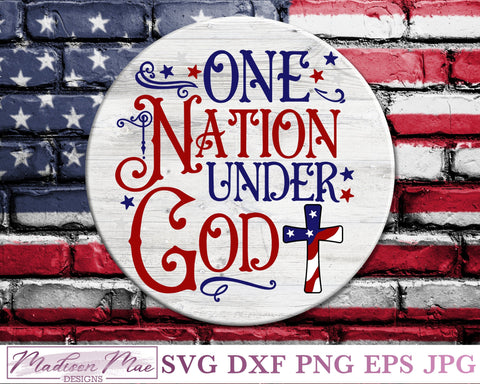 One Nation Under God, Patriotic Fourth Of July SVG SVG Madison Mae Designs 