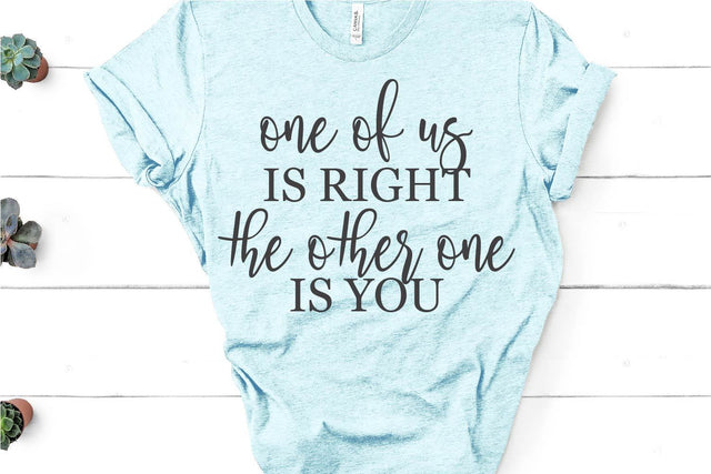 One of Us is Right SVG So Fontsy Design Shop 