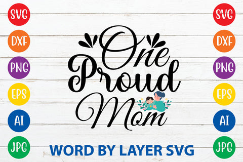 One Proud Mom, Mom SVG Cut File SVG Rafiqul20606 