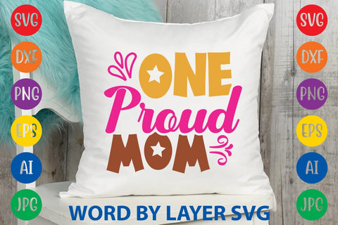 One Proud Mom SVG Design SVG Rafiqul20606 