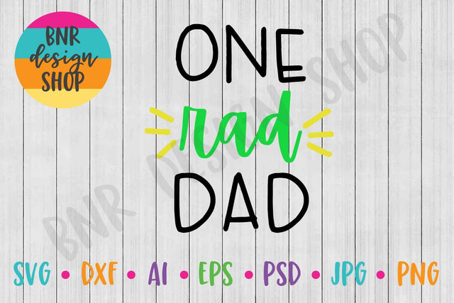 One Rad Dad SVG SVG BNRDesignShop 