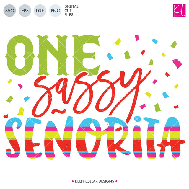 One Sassy Señorita SVG Kelly Lollar Designs 
