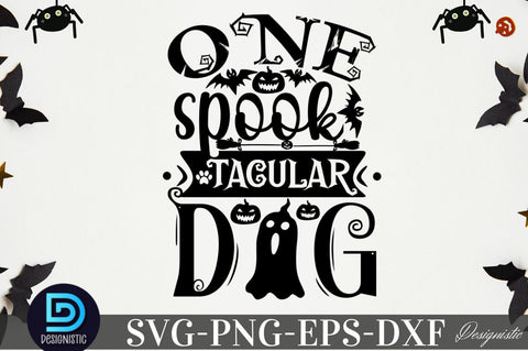 One spook tacular dog, Halloween Dog SVG SVG DESIGNISTIC 