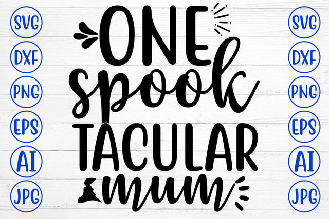 ONE SPOOK TACULAR MUM SVG Cut File SVG Syaman 