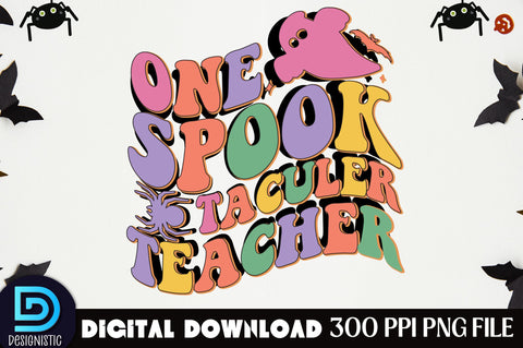 One Spook taculer teacher, Halloween Teacher Sublimation Design Sublimation DESIGNISTIC 