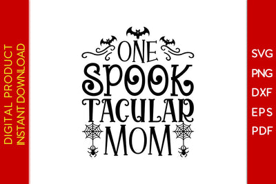 One Spooktacular Mom Halloween SVG PNG PDF Cut File SVG Creativedesigntee 