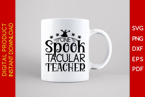 One Spooktacular Teacher Halloween SVG PNG PDF Cut File SVG Creativedesigntee 