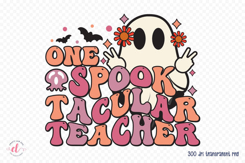 One Spooktacular Teacher, Halloween Teacher PNG Sublimation CraftLabSVG 