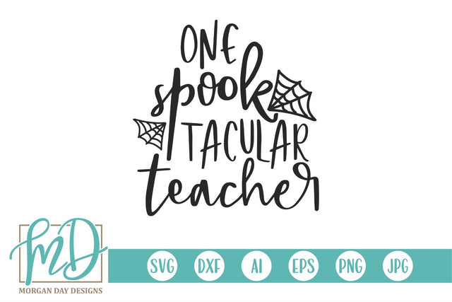 One SpookTacular Teacher SVG Morgan Day Designs 