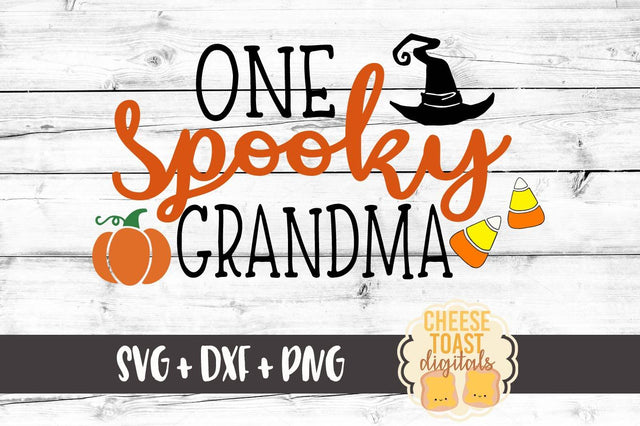 One Spooky Grandma SVG Cheese Toast Digitals 