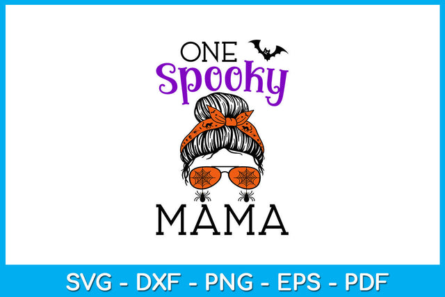 One Spooky Mama Halloween SVG PNG PDF Cut File SVG Creativedesigntee 