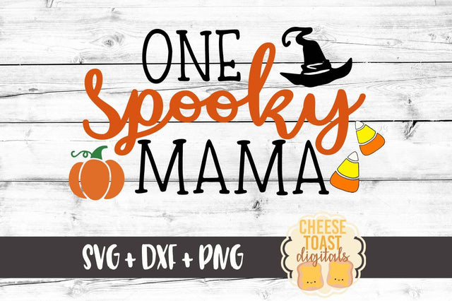 One Spooky Mama SVG Cheese Toast Digitals 