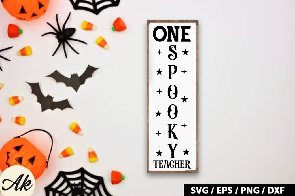 One spooky teacher Porch Sign SVG - So Fontsy