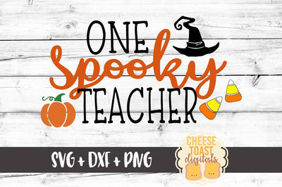 One Spooky Teacher SVG Cheese Toast Digitals 