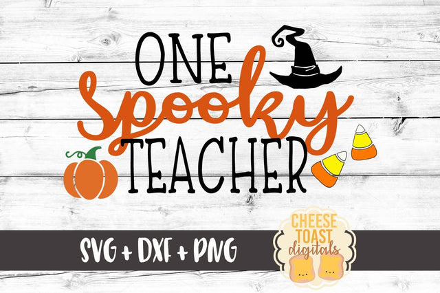 One Spooky Teacher SVG Cheese Toast Digitals 