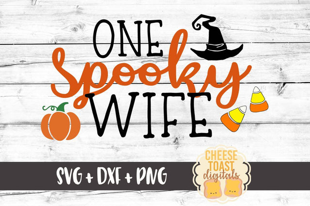 One Spooky Wife SVG Cheese Toast Digitals 
