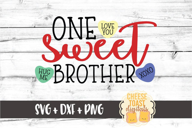 One Sweet Brother - Valentine's Day SVG PNG DXF Cut Files SVG Cheese Toast Digitals 