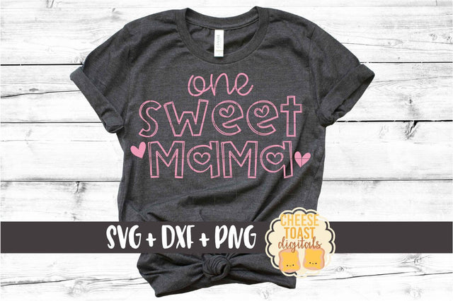 One Sweet Mama - Valentine's Day SVG PNG DXF Cut Files SVG Cheese Toast Digitals 
