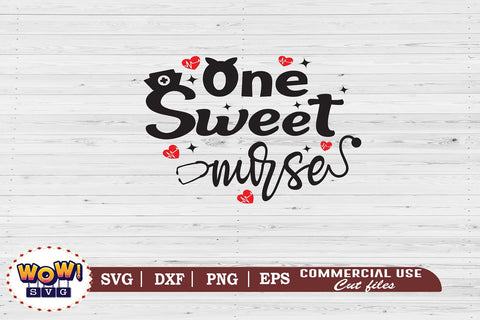 One Sweet nurse svg, Nurse svg,gift for nurse,nurse hero shirt,nurse png,occupation svg,profession svg,nurse sublimation,nurse funny quotes,nurse funny sayings,awesome nurse svg,nurse stethoscope svg,nurse practitioner gifts, files for cricut, SVG Wowsvgstudio 