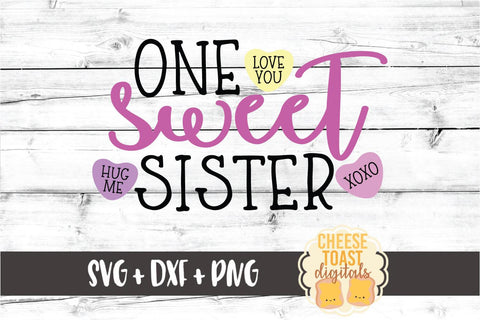 One Sweet Sister - Valentine's Day SVG PNG DXF Cut Files SVG Cheese Toast Digitals 