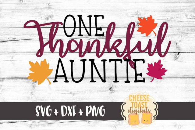 One Thankful Auntie SVG Cheese Toast Digitals 