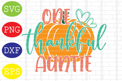 One Thankful Auntie Svg, Thanksgiving Svg, Welcome Fall Svg, Hello Fall Svg, Pumpkin Svg, Autumn Svg SVG DigitalSvgFiles 