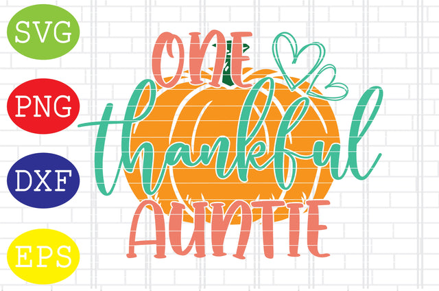 One Thankful Auntie Svg, Thanksgiving Svg, Welcome Fall Svg, Hello Fall Svg, Pumpkin Svg, Autumn Svg SVG DigitalSvgFiles 