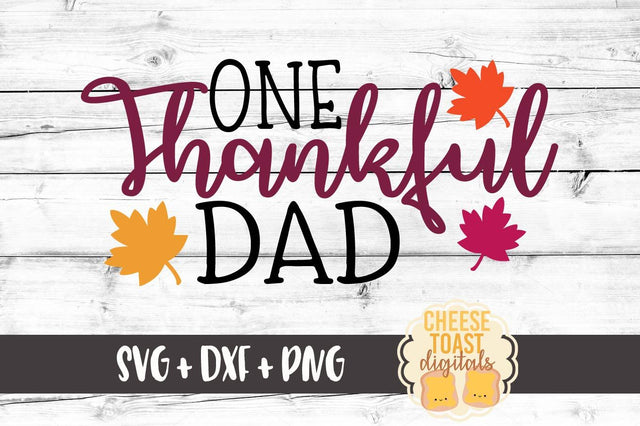 One Thankful Dad SVG Cheese Toast Digitals 