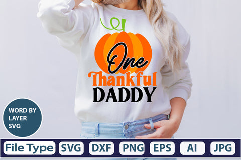 One Thankful Daddy SVG Cut File SVGs,quotes-and-sayings,food-drink mini-bundles,print-cut,on-sale Clipart Clip Art Sublimation or Vinyl Shirt Design SVG DesignPlante 503 