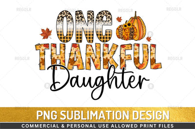 One thankful daughter Sublimation Design Sublimation Regulrcrative 