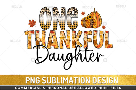 One thankful daughter Sublimation Design Sublimation Regulrcrative 