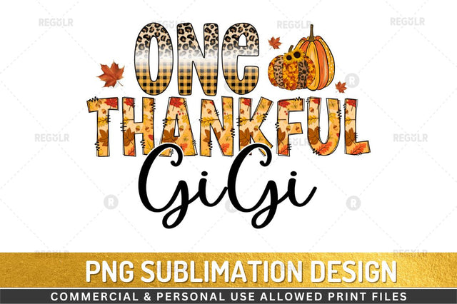 One thankful gigi Sublimation Design Sublimation Regulrcrative 
