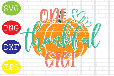 One Thankful Gigi Svg, Thanksgiving Svg, Welcome Fall Svg, Hello Fall Svg, Pumpkin Svg, Autumn Svg SVG DigitalSvgFiles 
