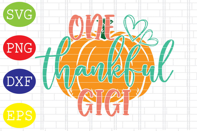 One Thankful Gigi Svg, Thanksgiving Svg, Welcome Fall Svg, Hello Fall Svg, Pumpkin Svg, Autumn Svg SVG DigitalSvgFiles 
