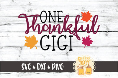 One Thankful Gigi - Thanksgiving SVG PNG DXF Cut Files SVG Cheese Toast Digitals 