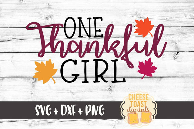 One Thankful Girl SVG Cheese Toast Digitals 