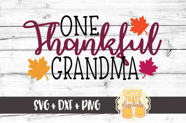 One Thankful Grandma SVG Cheese Toast Digitals 