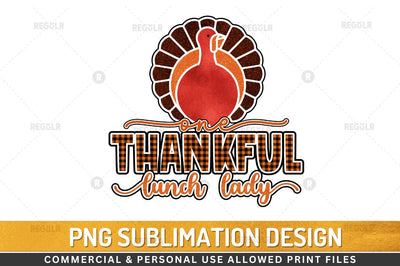 One thankful lunch lady Sublimation Design Sublimation Regulrcrative 