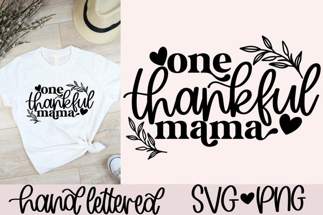 One thankful mama svg, blessed mama svg, thanksgiving mom svg, fall mom svg, thanksgiving mama svg, hand lettered svg, mama mug svg SVG AnitaAlyiaLettering 