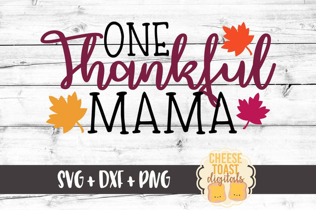 One Thankful Mama SVG Cheese Toast Digitals 